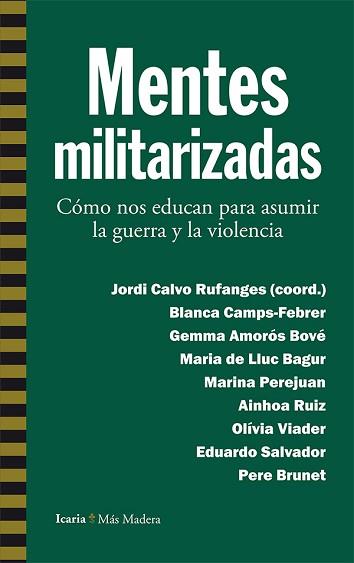 MENTES MILITARIZADAS | 9788498887112 | CALVO RUFANGES, JORDI