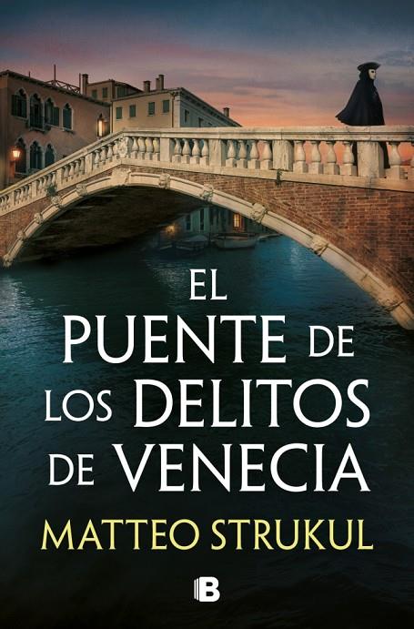 PUENTE DE LOS DELITOS DE VENECIA, EL (LAS PESQUISAS DE CANALETTO 2) | 9788466683494 | STRUKUL, MATTEO