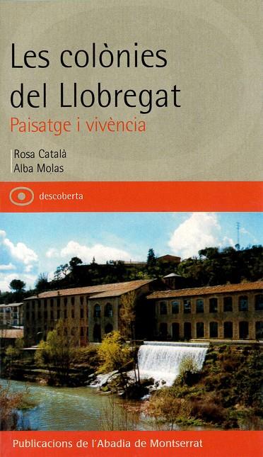 COLÒNIES DEL LLOBREGAT, LES | 9788484156789 | CATALÀ, ROSA / MOLAS, ALBA