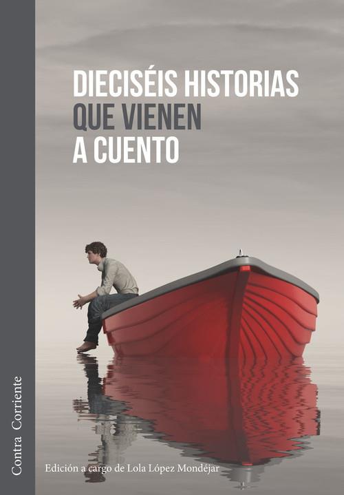 DIECISÉIS HISTORIAS QUE VIENEN A CUENTO | 9788494946486 | LÓPEZ MONDÉJAR, LOLA