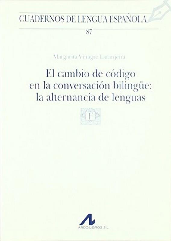 CAMBIO DE CÓDIGO EN LA CONVERSACIÓN BILINGÜE, EL | 9788476356173 | VINAGRE LARANJEIRA, MARGARITA