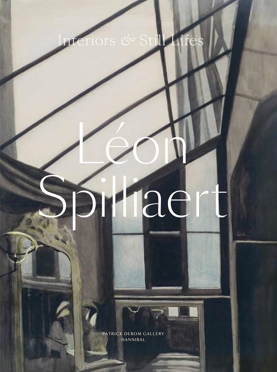 LÉON SPILLIAERT. INTERIORS & STILL LIFES | 9789493531017 | SPILLIAERT, LÉON