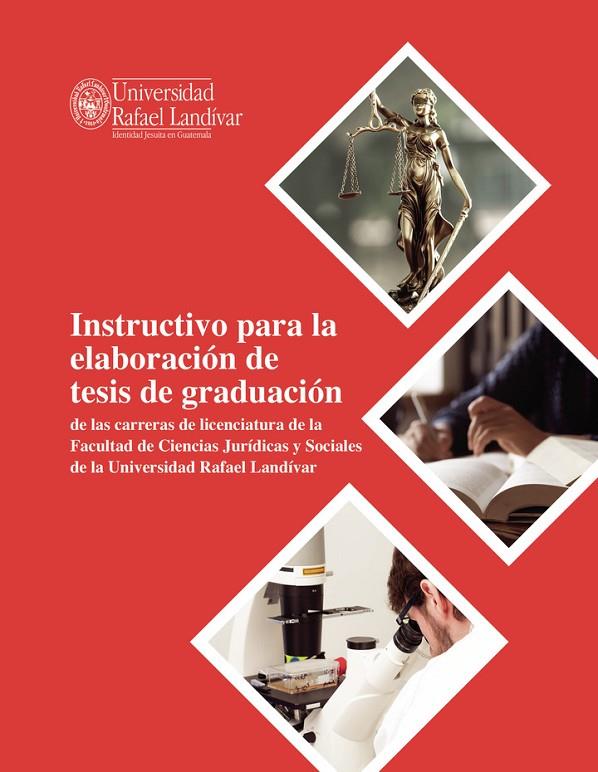 INSTRUCTIVO PARA LA ELABORACIÓN DE TESIS DE GRADUACIÓN DE LAS CARRERAS DE LICENCIATURA DE LA FACULTAD DE CIENCIAS JURÍDICAS Y SOCIALES DE LA UNIVERSID | 9789929546288 | ACEVEDO GARCÍA, LUIS FERNANDO