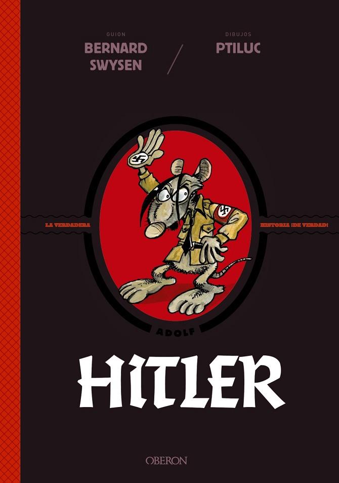 HITLER. LA VERDADERA HISTORIA ­DE VERDAD! | 9788441542570 | SWYSEN, BERNARD / PTILUC