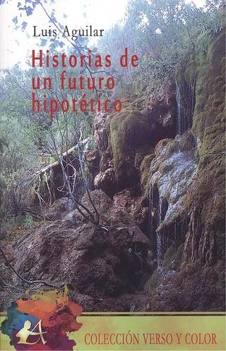 HISTORIAS DE UN FUTURO HIPOTÉTICO | 9788417784706 | AGUILAR, LUIS