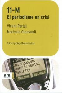 11-M EL PERIODISME EN CRISI | 9788496201217 | PARTAL / OTAMENDI