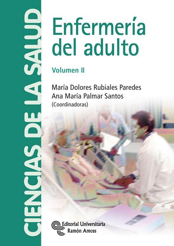 ENFERMERÍA DEL ADULTO | 9788499610689 | RUBIALES PAREDES, M.ª DOLORES / PALMAR SANTOS, ANA MARÍA