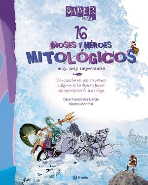 16 DIOSES Y HÉROES MITOLÓGICOS MUY, MUY IMPORTANTES | 9788421688519 | FERNÁNDEZ GARCÍA, CÉSAR