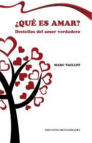 QUE ES AMAR. DESTELLOS DEL AMOR VERDADERO | 9788494960598 | VAILLOT,  MARC