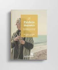 PALABRAS MAYORES | 9788418842047 | BIZKARRA MAIZTEGI, KARMELO / CASTRO MENÉNDEZ, AMALIA