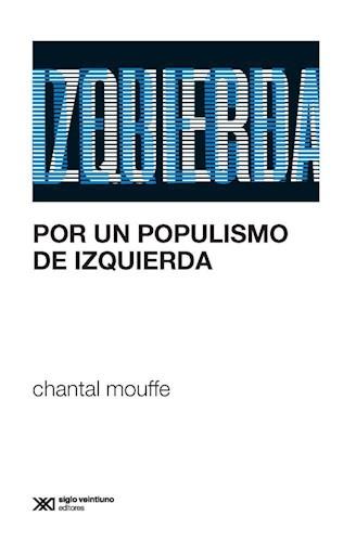 POR UN POPULISMO DE IZQUIERDA | 9789876298704 | MOUFFE, CHANTAL