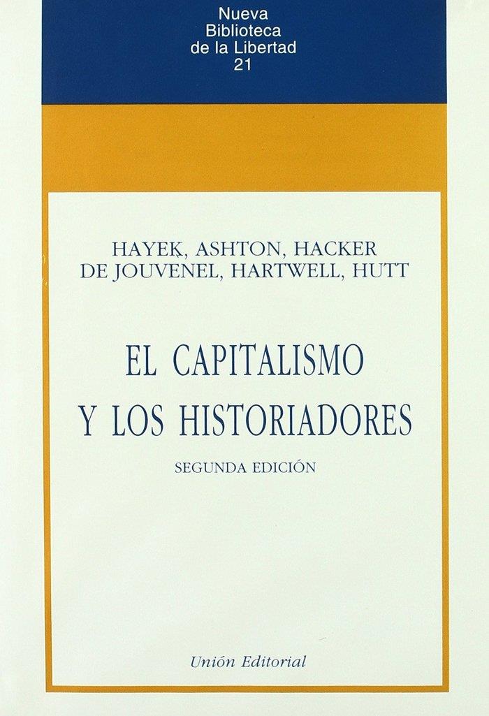 CAPITALISMO Y LOS HISTORIADORES, EL | 9788472093119 | HAYEK, FRIEDRICH A. VON