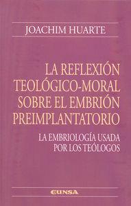 REFLEXIÓN TEOLÓGICO-MORAL SOBRE EL EMBRIÓN PREIMPLANTATORIO, LA | 9788431330064 | HUARTE MUNIESA, JOACHIM