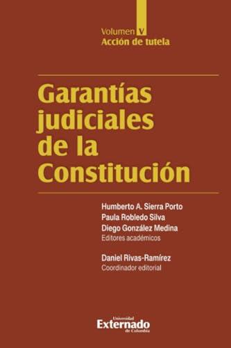 GARANTÍAS JUDICIALES DE LA CONSTITUCIÓN TOMO V | 9786287676015