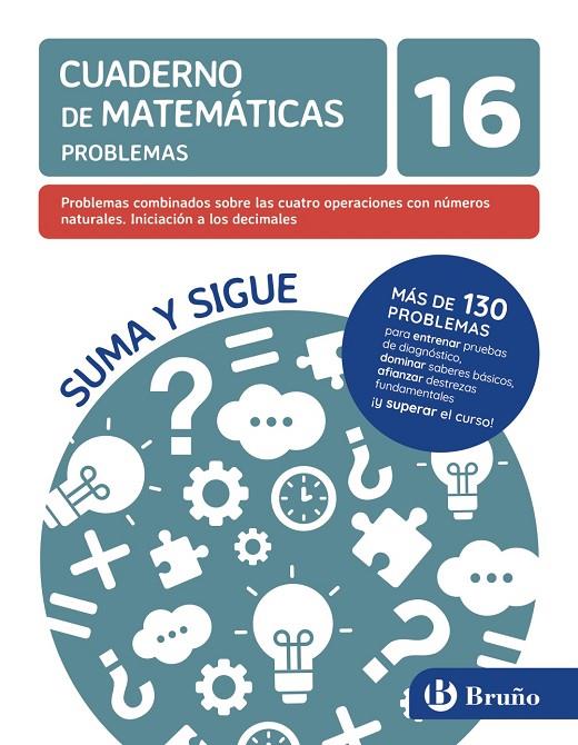 16 PROBLEMAS COMBINADOS SOBRE LAS CUATRO OPERACIONES CON NUMEROS NATURALES. INIC | 9788469636381 | GRUPO BRUÑO