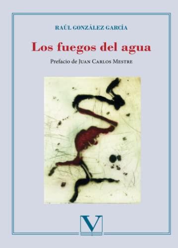 FUEGOS DEL AGUA, LOS | 9788490745878 | GONZÁLEZ GARCÍA, RAÚL