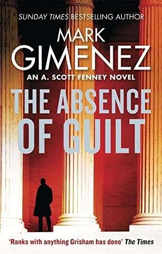 ABSENCE OF GUILT, THE | 9780751567328 | GIMENEZ, MARK