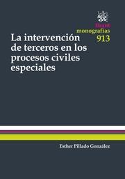 INTERVENCIÓN DE TERCEROS EN LOS PROCESOS CIVILES ESPECIALES, LA | 9788490331668