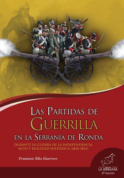 PARTIDAS DE GUERRILLA EN LA SERRANÍA DE RONDA, LAS (2ª ED.) | 9788415588627 | SILES GUERRERO, FRANCISCO