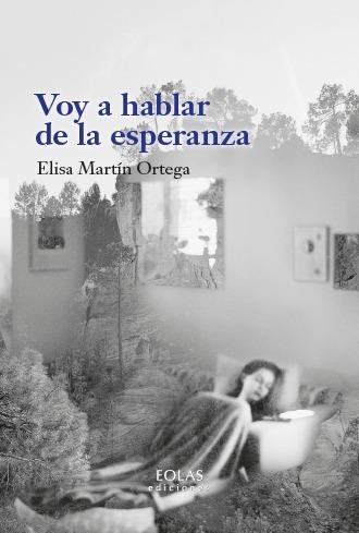 VOY A HABLAR DE LA ESPERANZA | 9791387753740 | MARTIN ORTEGA, ELISA
