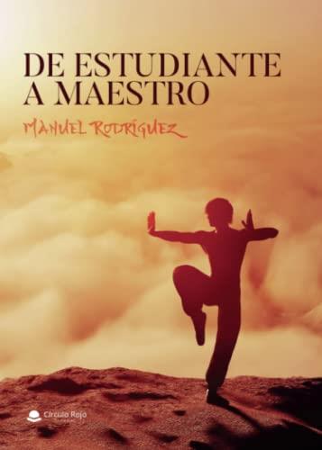 DE ESTUDIANTE A MAESTRO | 9788411556071 | RODRÍGUEZ, MANUEL