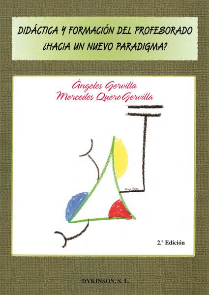 DIDÁCTICA Y FORMACIÓN DEL PROFESORADO. ¿HACIA UN NUEVO PARADIGMA?. | 9788490319260 | GERVILLA CASTILLO, Mª ÁNGELES / QUERO GERVILLA, MERCEDES