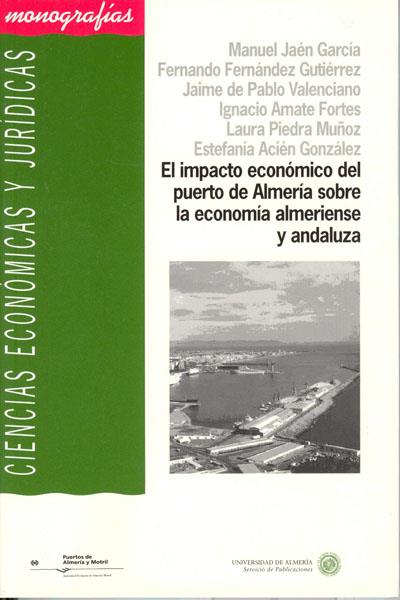 IMPACTO ECONÓMICO DEL PUERTO DE ALMERÍA SOBRE LA ECONOMÍA ALMERIENSE Y ANDALUZA, EL | 9788482403434 | JAÉN GARCÍA, MANUEL