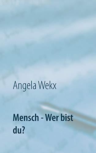 MENSCH - WER BIST DU? | 9783751924863 | WEKX, ANGELA