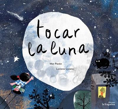 TOCAR LA LUNA | 9788416566112 | LOZANO / PAVON