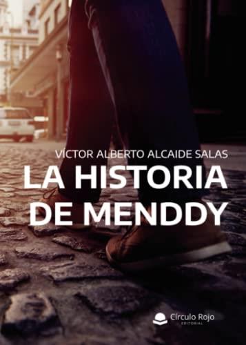 HISTORIA DE MENDDY, LA | 9788413853628 | ALCAIDE SALAS, VÍCTOR ALBERTO
