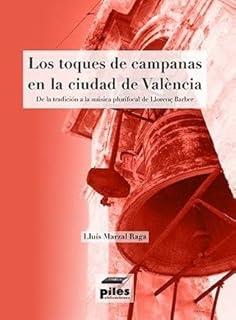 TOQUES DE CAMPANAS EN LA CIUDAD DE VALENCIA, LOS | 9788417195144 | MARZAL RAGA, LLUIS