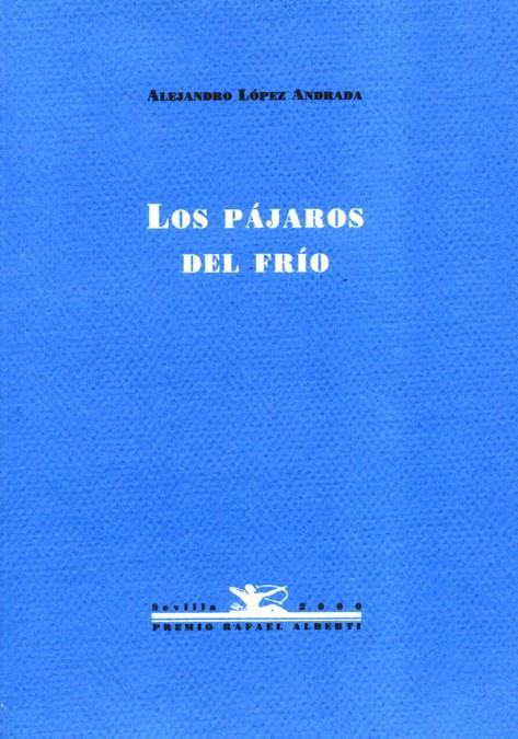 PAJAROS DEL FRIO | 9788489371927 | LOPEZ ANDRADA, ALEJANDRO