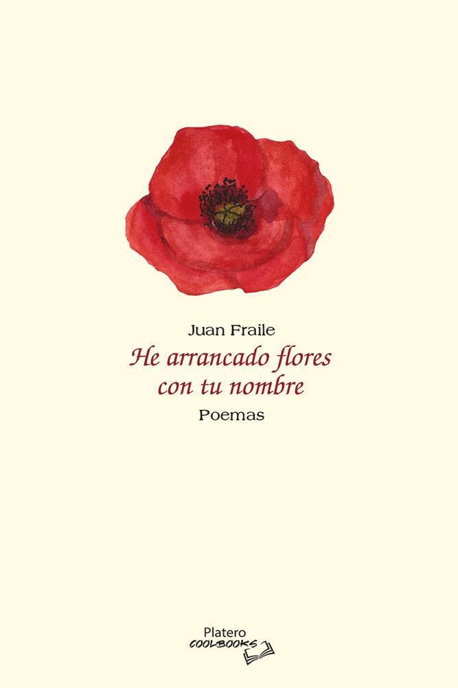 HE ARRANCADO FLORES CON TU NOMBRE | 9791387720261 | FRAILE, JUAN