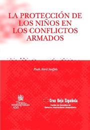 PROTECCIÓN DE LOS NIÑOS EN LOS CONFLICTOS ARMADOS, LA | 9788484566564 | ABRIL STOFFELS, RUTH MARÍA