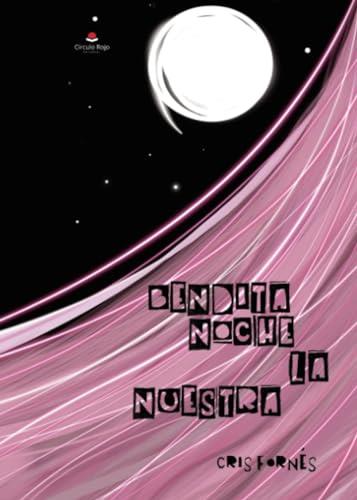 BENDITA NOCHE LA NUESTRA | 9788411044424 | FORNÉS, CRIS