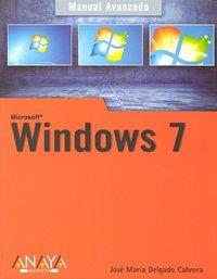 WINDOWS 7 : MANUAL AVANZADO | 9788441526563 | DELGADO, JOSÉ MARÍA