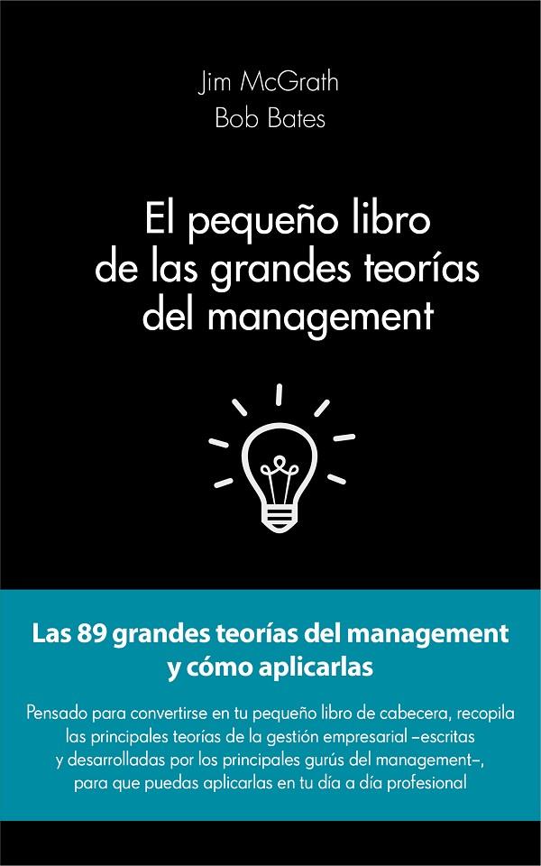 PEQUEÑO LIBRO DE LAS GRANDES TEORÍAS DEL MANAGEMENT, EL | 9788415678908 | MCGRATH, JIM / BATES, BOB