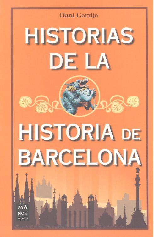 HISTORIAS DE LA HISTORIA DE BARCELONA | 9788494650482 | CORTIJO ASTUDILLO, DANI