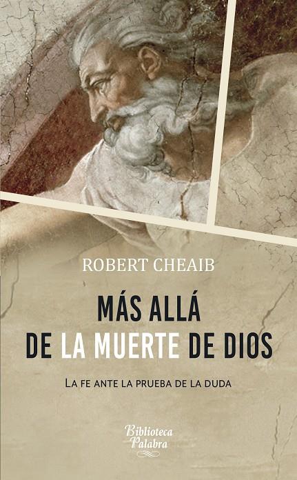MÁS ALLÁ DE LA MUERTE DE DIOS | 9788490617526 | CHEAIB, ROBERT