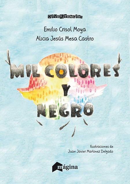 MIL COLORES Y NEGRO | 9788494534201 | CRISOL MOYA, EMILIO