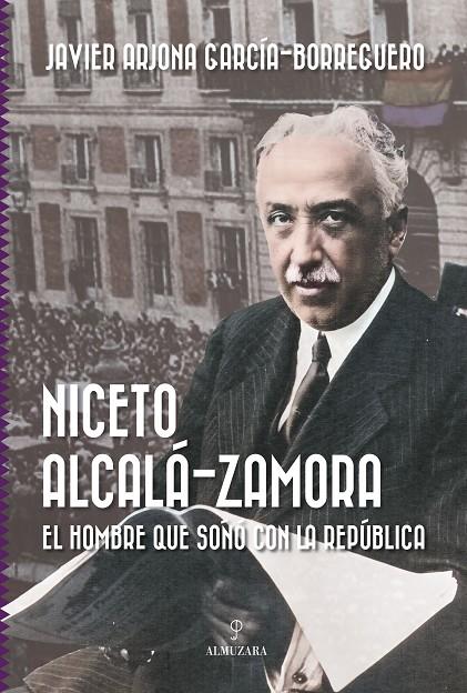 NICETO ALCALÁ-ZAMORA | 9788411319676 | ARJONA GARCÍA-BORREGUERO, JAVIER