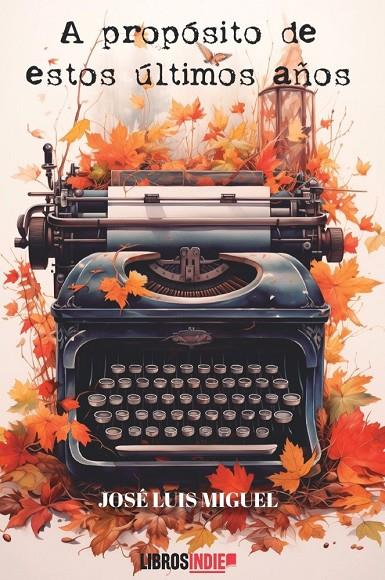 PROPÓSITO DE ESTOS ÚLTIMOS AÑO, EL | 9791387659721 | MIGUEL, JOSE LUIS