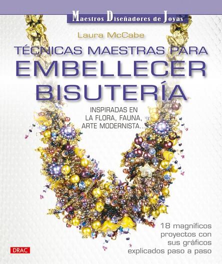 TECNICAS MAESTRAS PARA EMBELLECER BISUTERIA | 9788498741575 | MCCABE, LAURA