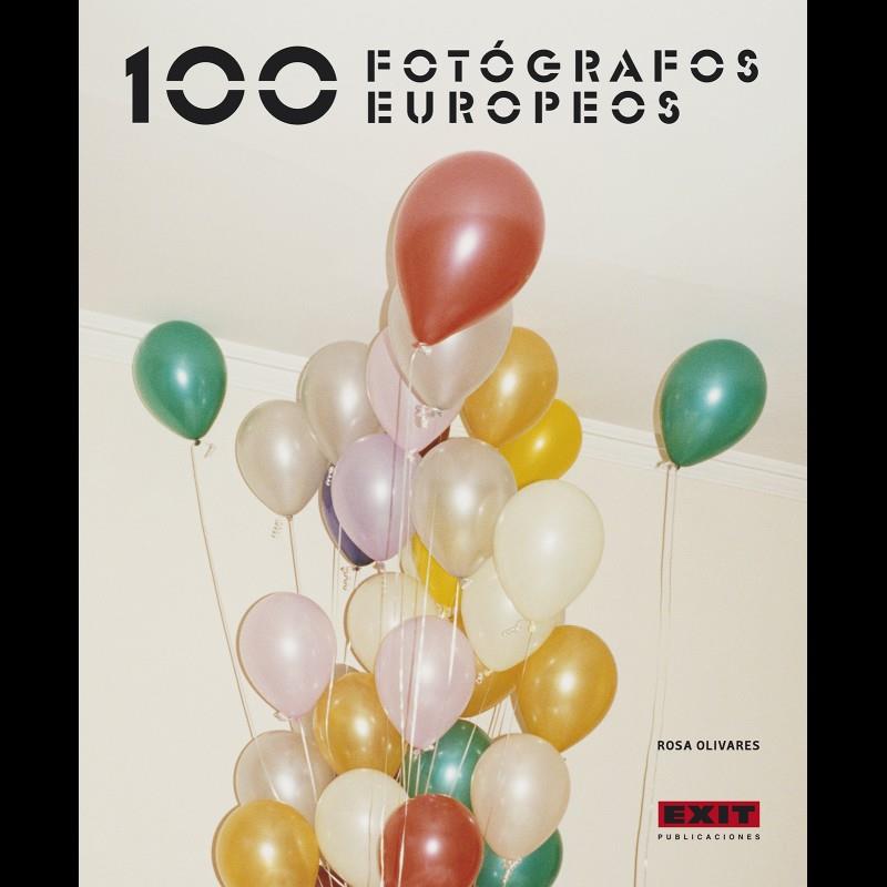 100 FOTÓGRAFOS EUROPEOS | 9788494058530 | OLIVARES, ROSA
