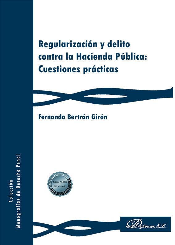 REGULARIZACION Y DELITO CONTRA LA HACIENDA PUBLICA | 9788413777320 | BERTRAN GIRON, FERNANDO