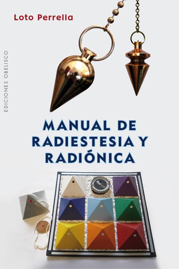 MANUAL DE RADIESTESIA Y RADIÓNICA | 9788416192908 | PERRELLA, LOTO