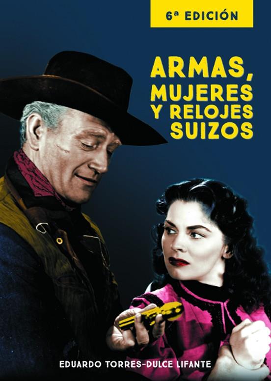 ARMAS, MUJERES Y RELOJES SUIZOS | 9788415606598 | TORRES-DULCE, EDUARDO
