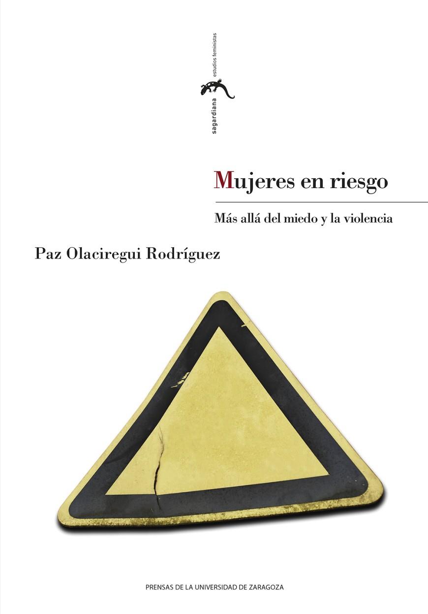MUJERES EN RIESGO: MÁS ALLÁ DEL MIEDO Y LA VIOLENCIA | 9788413405995 | OLACIREGUI RODRÍGUEZ, PAZ