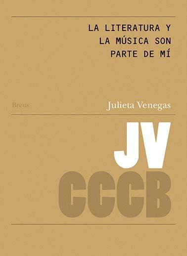 LITERATURA Y LA MÚSICA SON PARTE DE MI, LA /  LITERATURE AND MUSIC ARE PART OF ME | 9788409189953 | VENEGAS, JULIETA