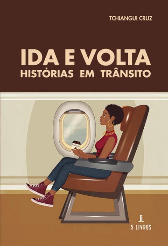 IDA E VOLTA, HISTÓRIAS EM TRÂNSITO | 9789895862771 | CRUZ, TCHIANGUI